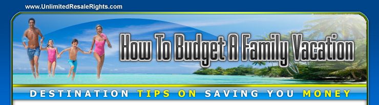 How To Budget A Family Vacation